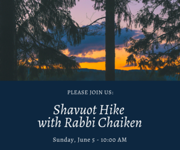Shavuot Hike with Rabbi Chaiken